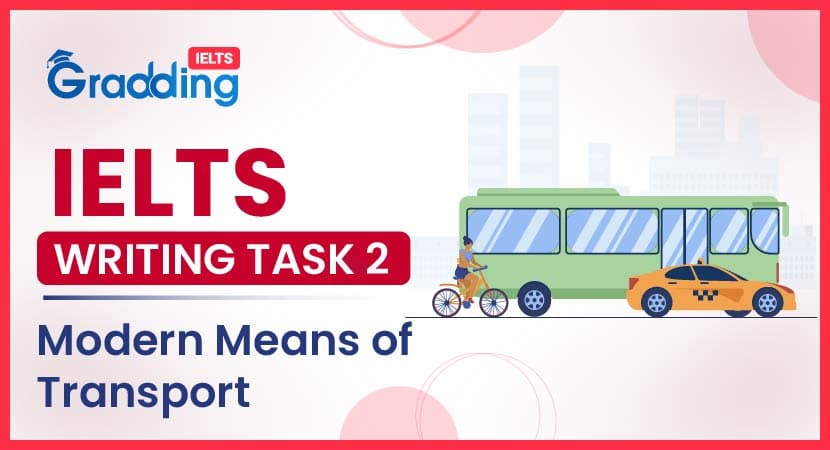 Modern Means of Transport : IELTS Writing Task 2 Modern Means of Transport : IELTS Writing Task 2