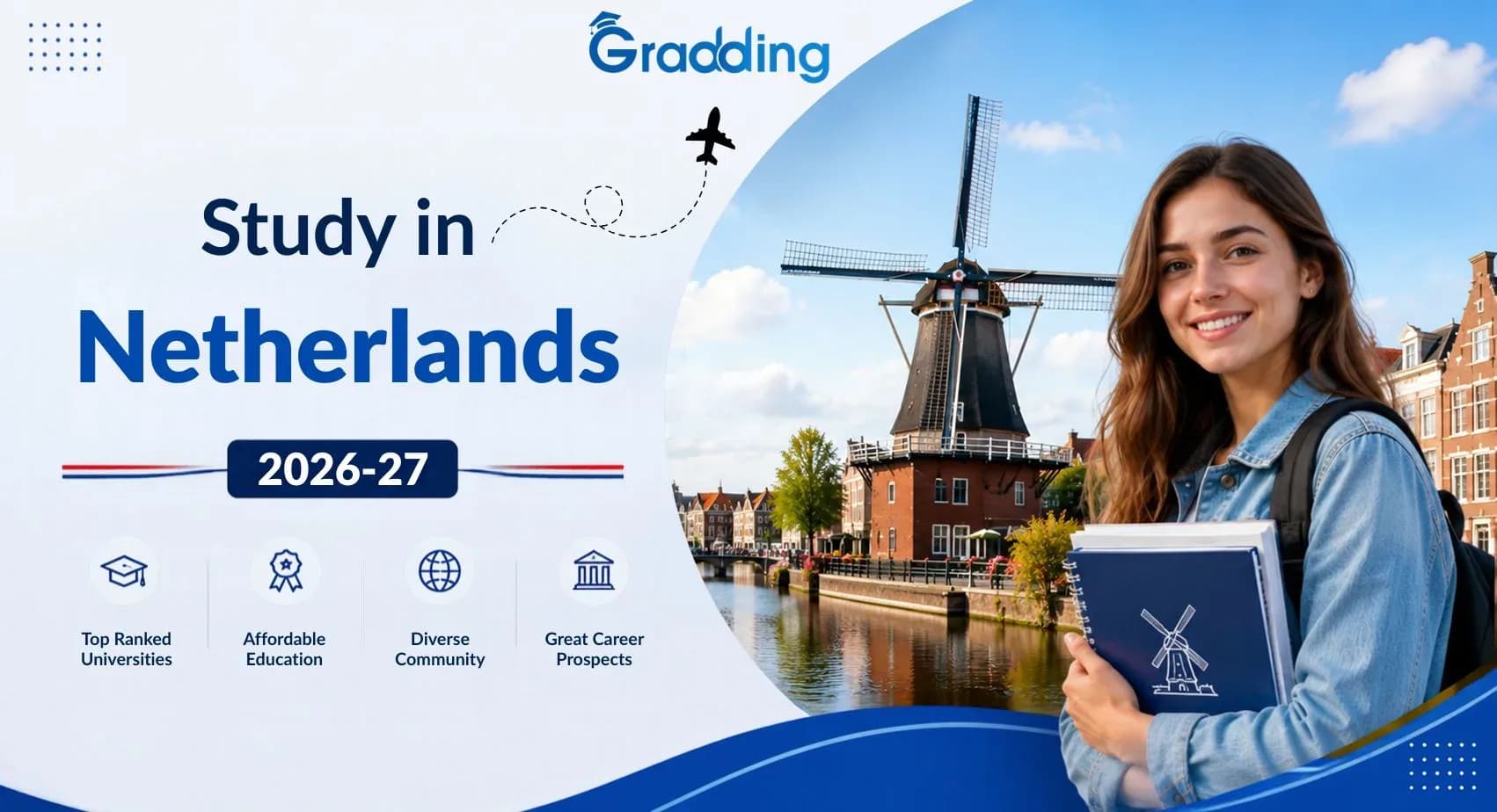 Study in Netherlands 2026-27 Study in Netherlands 2026-27 guide covering universities, fees, scholarships and student visa | Gradding.com