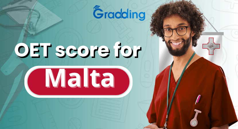 OET Score for Malta Discover the required Malta OET score with other crucial insights| Gradding.com