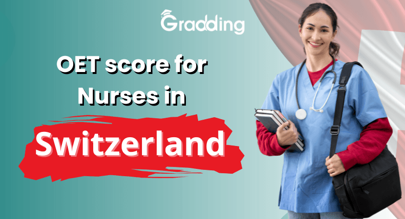 OET Score for Nurses in Switzerland Explore OET score for nurses in Switzerland with Gradding