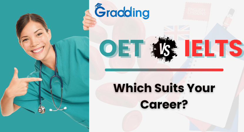 OET Vs IELTS | Which Suits Your Career? Discover the difference between OET vs IELTS and how you can prepare for both | Gradding.com