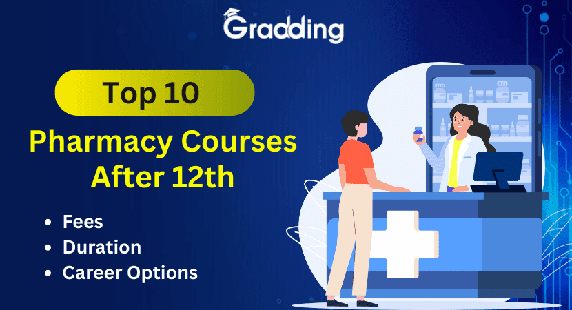 Top Pharmacy Courses After 12th Find top pharmacy courses after 12th for a high paying career with Gradding.com