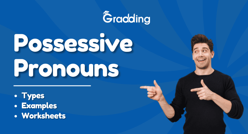 Possessive Pronoun Learn everything about how to use Possessive Pronoun with Gradding.com