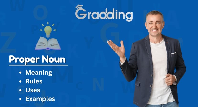Proper Noun: Meaning | Use | Examples Understand the meaning, use, and rules of proper noun along with examples | Gradding