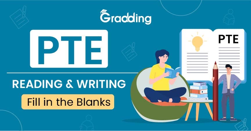 PTE Reading and Writing Fill in the Blanks PTE Reading and Writing Fill in the Blanks|Gradding.com