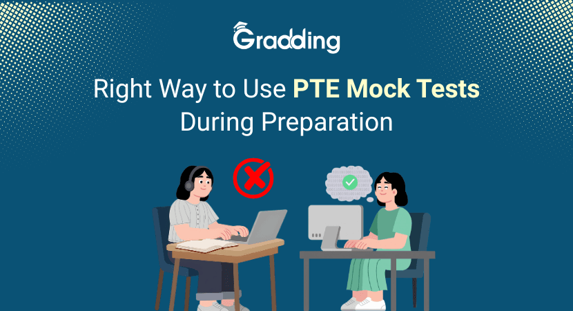 Right Ways to Use PTE Mock Tests During Preparation Right Ways to Use PTE Mock Tests During Preparation | Gradding.com