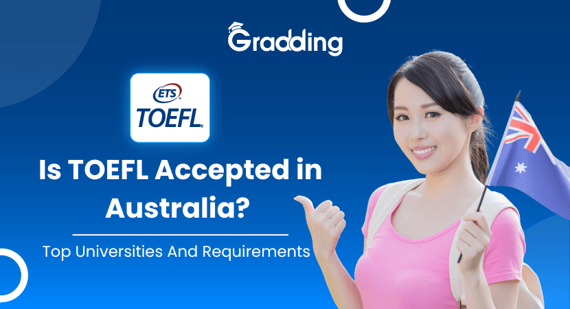 TOEFL Accepted in Australia TOEFL Accepted in Australia | Gradding.com