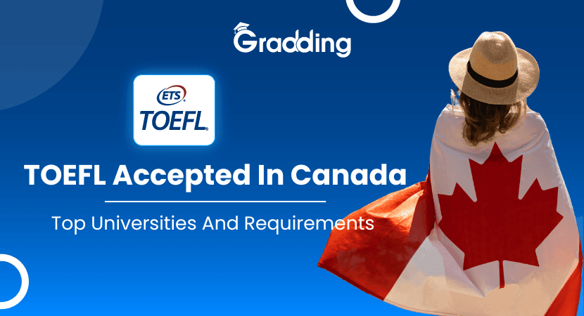 Know the Scores for TOEFL Accepted in Canada Find out the requirements and scores of TOEFL accepted in Canada | Gradding.com