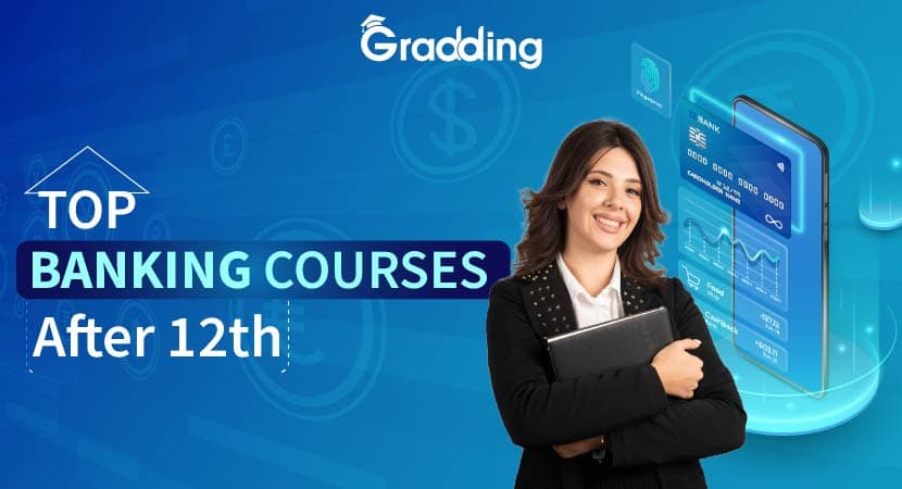 Top Banking Courses After 12th Know about Banking Courses After 12th I Gradding.com