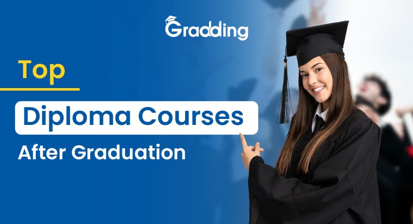 Top Diploma Courses After Graduation Learn about the top Diploma Courses After Graduation with Experts at Gradding.com