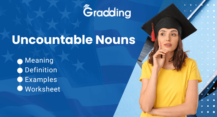 Uncountable Nouns Find definition, worksheet, and how to use uncountable nouns with Gradding.com