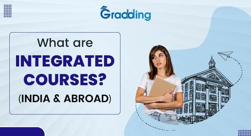 What are integrated courses suitable to study after 12th? Understand what is integrated course to study in India and abroad | Gradding.com