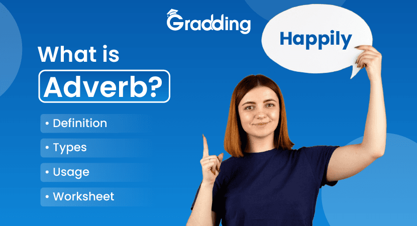 What is adverb? Explore the definition of an adverb, its types, usage and worksheet that will help you to use an adverb in sentence | Gradding