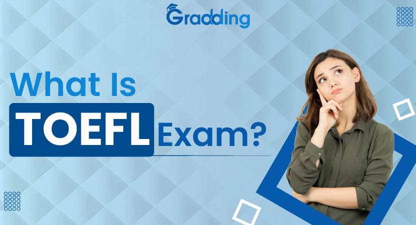 What Is TOEFL Exam? What Is TOEFL Exam?