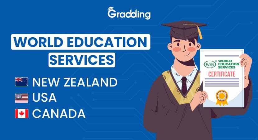 WES (World Education Service) Evaluation: New Zealand, USA, Canada What is WES evaluation? | Gradding.com