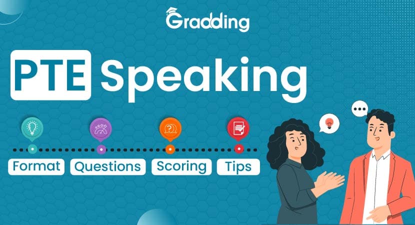 PTE speaking, ultimate guide on questions and scoring criteria. Explore PTE speaking’s format, overview, question types scores and tips | Gradding.