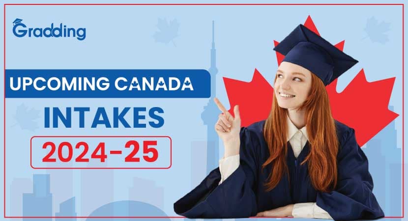 Upcoming Canada Intakes 2024-25 Know all about 2024-25 Canada intakes I Gradding.com