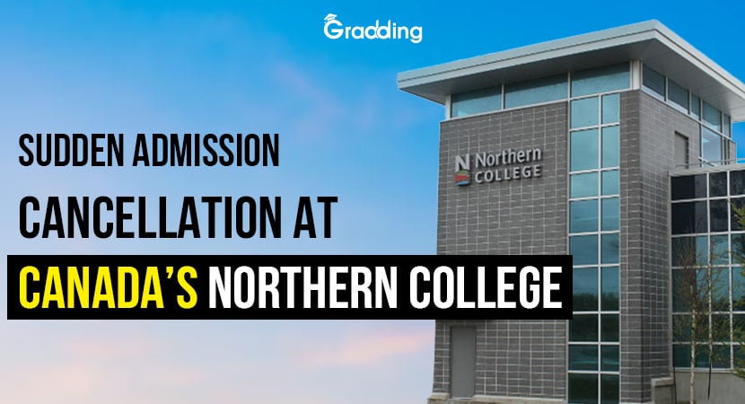 Sudden Admission Cancellation at Canada’s Northern College | Gradding.com