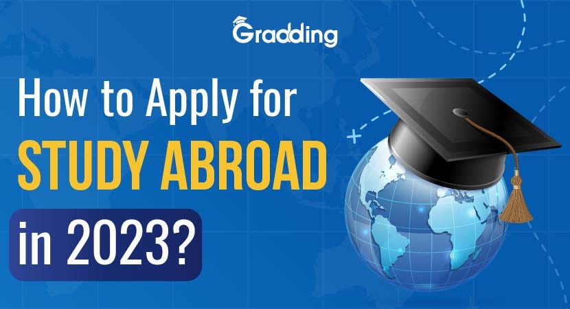 : How to Apply for Study Abroad in 2023?| Grading.com